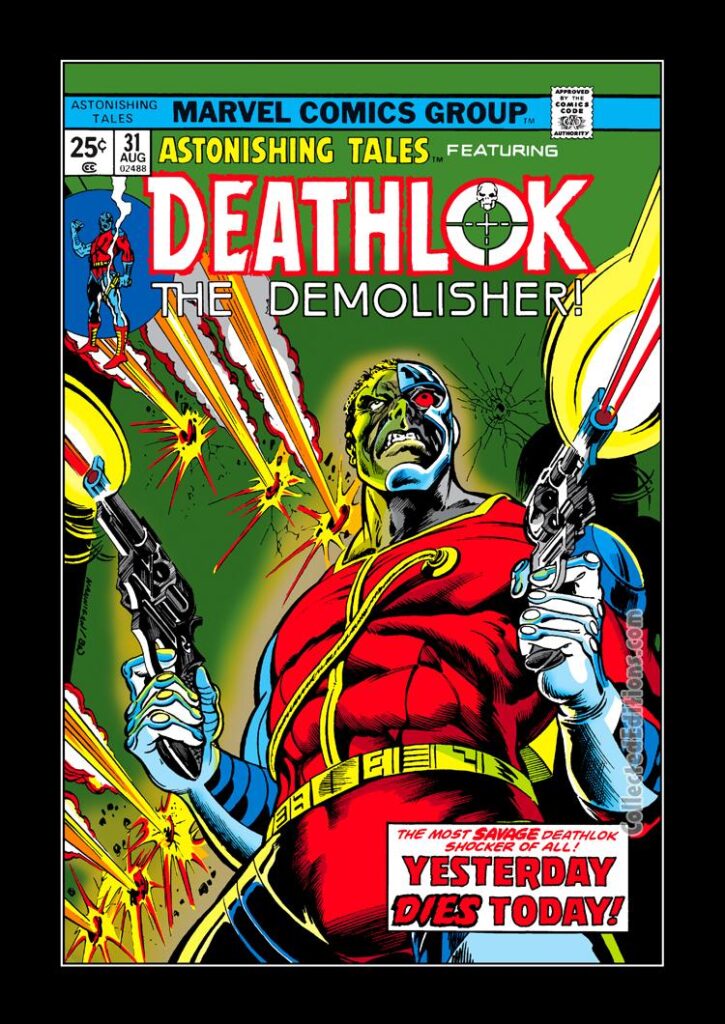 Astonishing Tales #31 cover; pencils, Ed Hannigan; inks, Bernie Wrightson; Deathlok the Demolisher, Luther Manning, Yesterday Dies Today