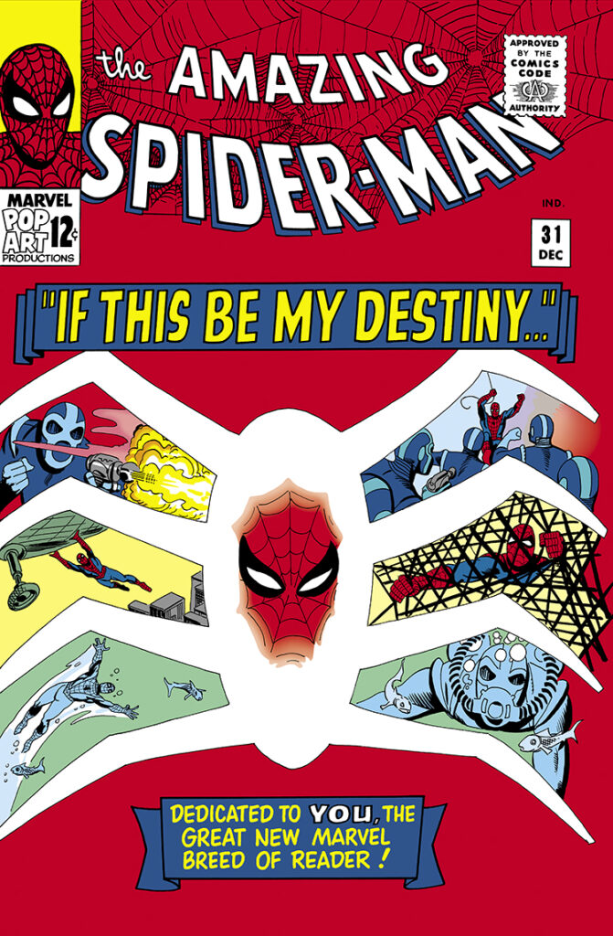 Amazing Spider-Man #31 cover; pencils and inks, Steve Ditko; If This Be My Destiny, dedicated to you, the great new Marvel breed of reader, Master Planner, Marvel Pop Art Productions