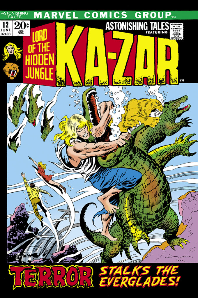 Astonishing Tales #12 cover; pencils, John Buscema; inks, Joe Sinnott; Ka-Zar Lord of the Hidden Jungle, Terror Stalks the Everglades, Zabu, giant alligators