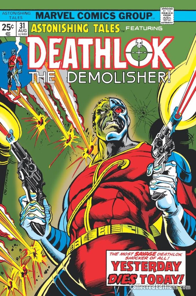 Astonishing Tales #31 cover; pencils, Ed Hannigan; inks, Bernie Wrightson; Yesterday Dies Today, Deathlok the Demolisher