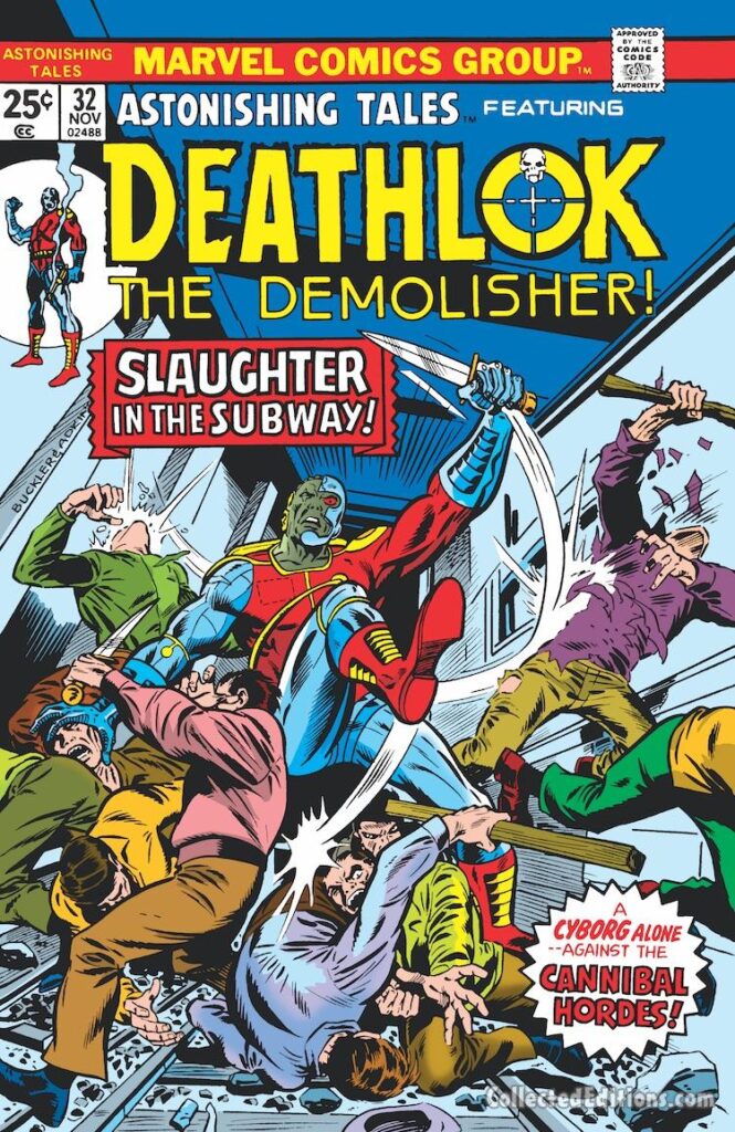 Astonishing Tales #32 cover; pencils, Rich Buckler; inks, Dan Adkins; Deathlok the Demolisher, Slaughter in the Subway, Cannibal Hordes