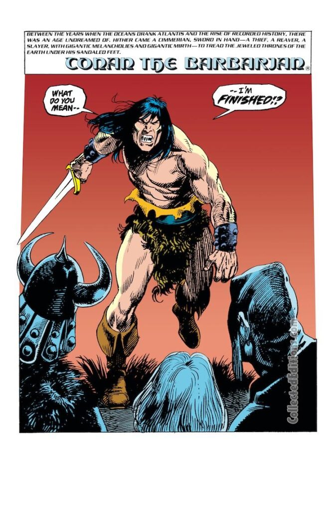 Conan the Barbarian #275, pg. 1; pencils, Mike Docherty; inks, Ricardo Villagran, Alfredo Alcala, Ernie Chan; What do you mean I’m Finished, last issue, splash page, Roy Thomas