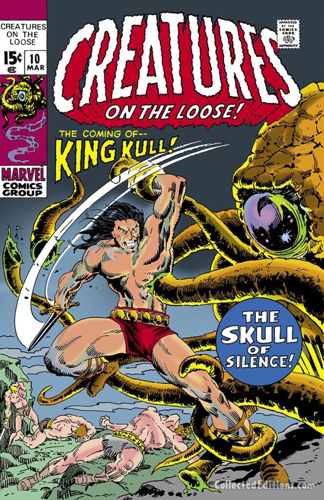 Creatures on the Loose #10 cover; pencils, Herb Trimpe; inks, Marie Severin; first appearance, The Coming of King Kull, Robert E. Howard, The Skull of Silence