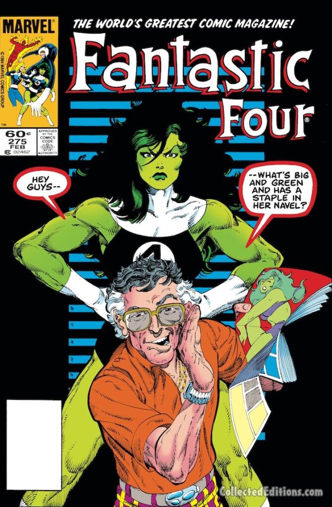 Fantastic Four #275 cover; pencils and inks, John Byrne; Stan Lee, She-Hulk, Hey Guys, What’s big and green and has a staple in her navel?