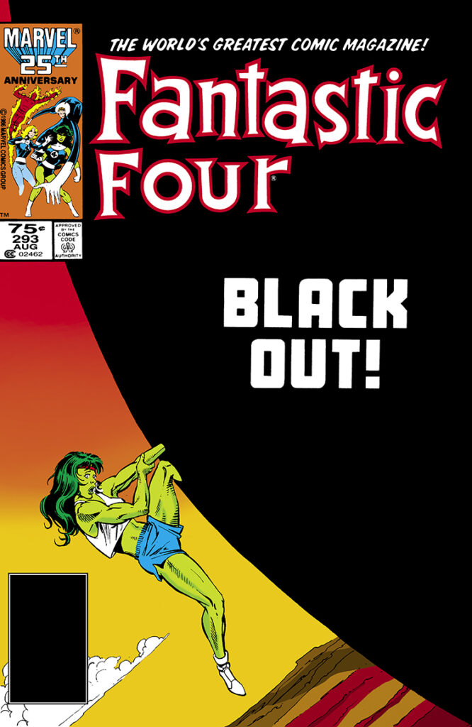 Fantastic Four #293 cover; pencils, David Ross; inks, Joe Rubinstein; Black Out, She-Hulk