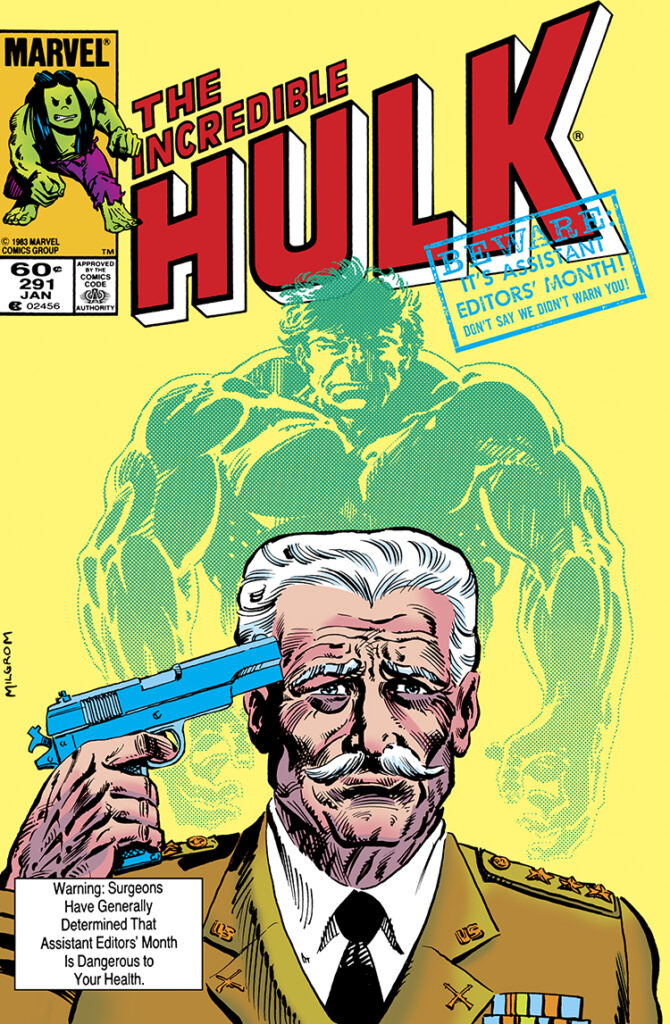 Incredible Hulk #291 cover; pencils and inks, Al Milgrom; Beware It’s Assistant Editor’s Month, Don’t Say We Didn’t Warn You, Gen. Thunderbolt Ross, Surgeons Have Generally Determned That Assistant Editor’s Month Is Dangerous to your health