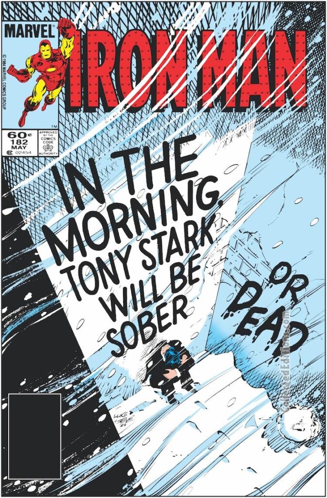 Iron Man #182 cover; pencils, Luke McDonnell; inks, Steve Mitchell; In the Morning Tony Stark Will Sober or Dead