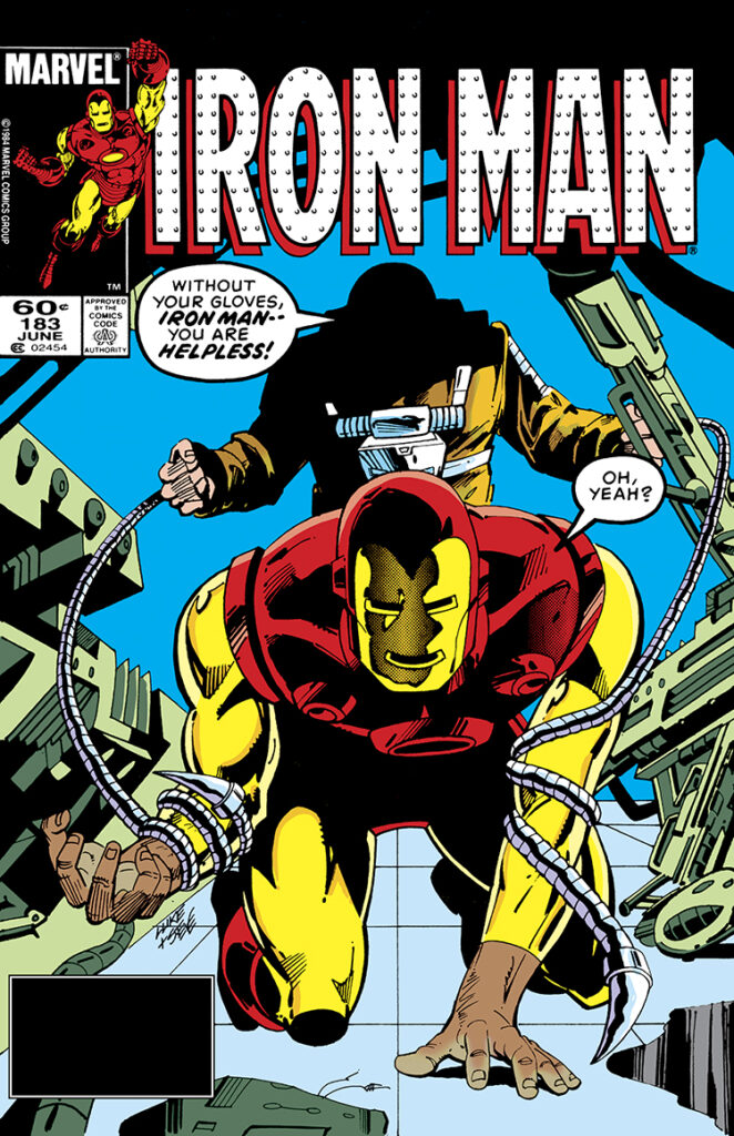 Iron Man #183 cover; pencils, Luke McDonnell; inks, Steve Mitchell; Jim Rhodes, Rhodey, Taurus, without your gloves you are helpless, oh yeah?