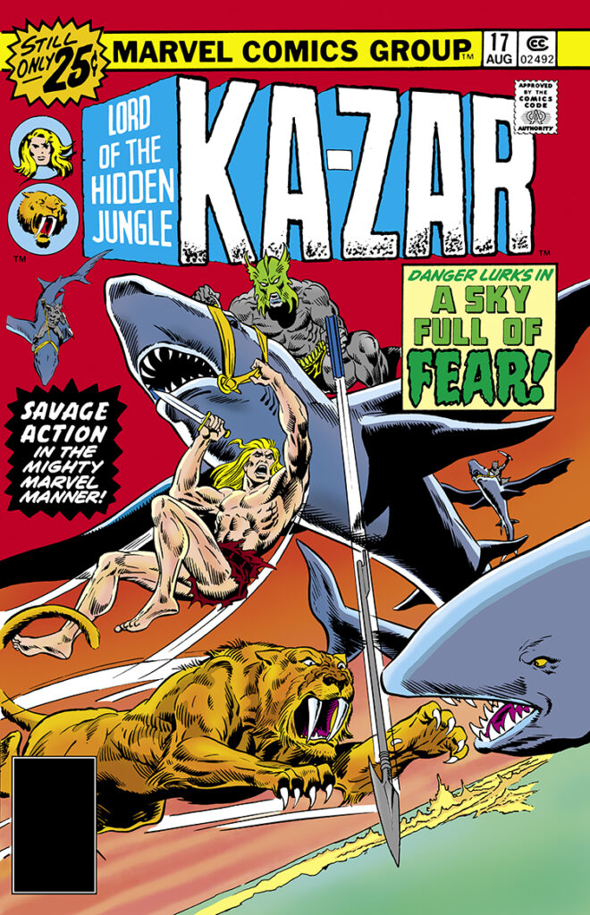 Ka-Zar #17 cover; pencils, Rich Buckler; inks, Frank Giacoia; Lord of the Hidden Jungle; Danger Lurks in a Sky Full of Fear, Savage Action in the Mighty Marvel Manner, flying sharks, Zabu