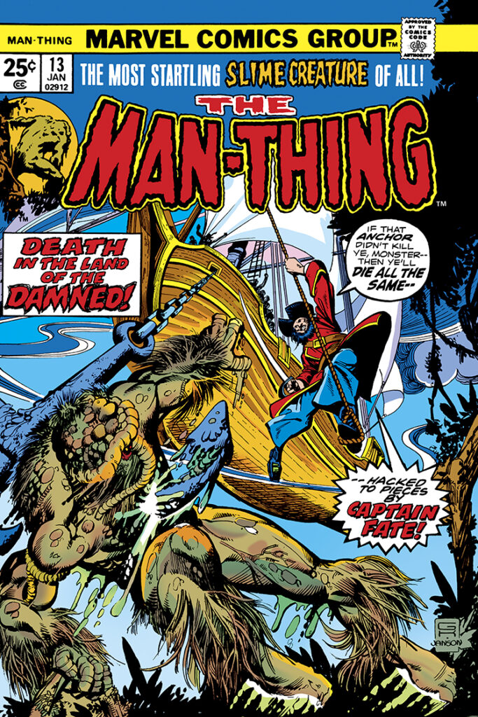 Man-Thing (1974) #13 cover; pencils, Gil Kane; inks, Klaus Janson; Death in the land of the damned, if that anchor didn’t kill ye, monster, then ye’ll die all the same, hacked to pieces by Captain Fate