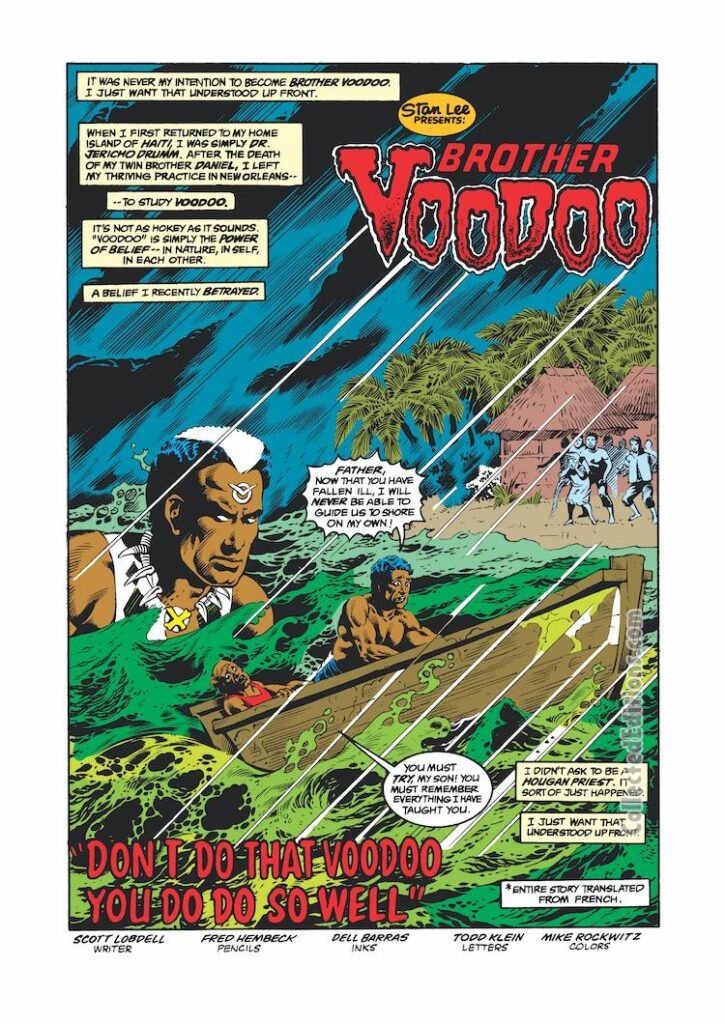 Marvel Super-Heroes #1. Brother Voodoo in "Don't Do That Voodoo You Do Do So Well,", pg. 1; pencils, Fred Hembeck; inks, Del Barras; Brother Voodoo, Jericho Drumm, Scott Lobdell