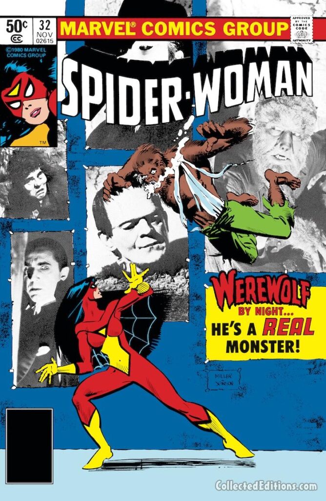 Spider-Woman #32 cover; pencils, Frank Miller; inks, Klaus Janson; Werewolf by Night He's A Real Monster, Universal Monsters, Bela Lugosi, Dracula, Boris Karloff, Frankenstein, Lon Chaney, Wolfman; Phantom of the Opera, Hunchback of Notre Dame