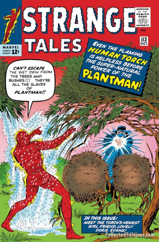 Strange Tales #113 cover; pencils, Jack Kirby; inks, Don Heck; even the flaming human torch is helpless before the supernatural power of the Plantman, Meet the Torch’s newest girlfriend, lovely Doris Evans