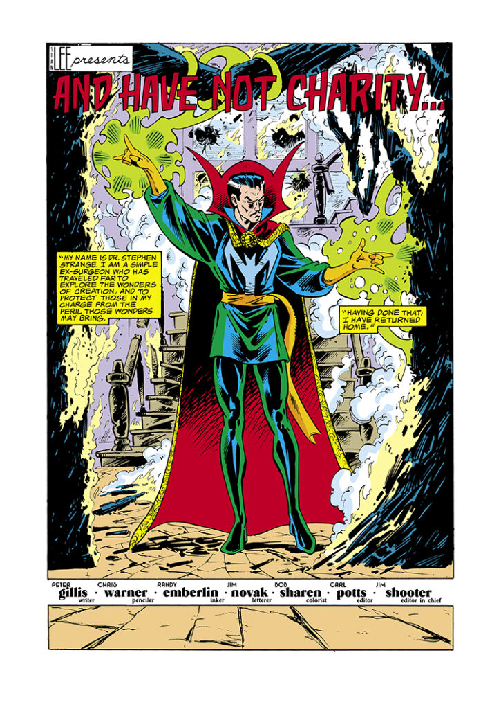 Strange Tales #1. Doctor Strange in “And Have Not Charity…”, pg. 1; pencils, Chris Warner; inks, Randy Emberlin; And Have Not Charity splash page, Jim Shooter, Peter Gillis