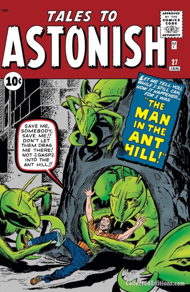 Tales to Astonish #27 cover; pencils, Jack Kirby; inks, Dick Ayers; The Man in the Ant Hill, first appearance of Ant-Man/Hank Pym