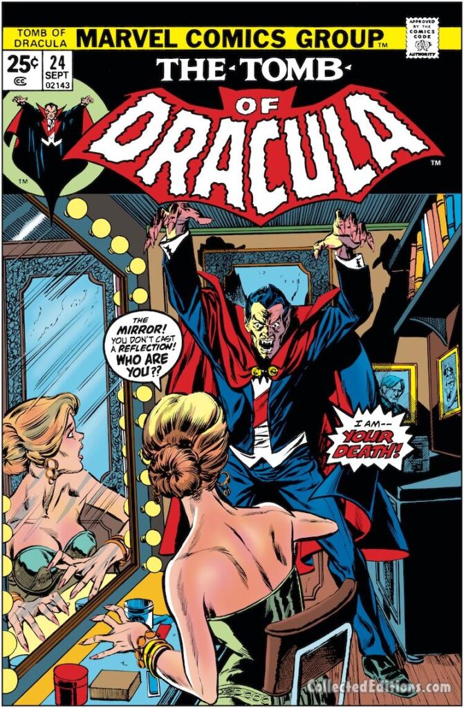 Tomb of Dracula #24 cover; pencils, Gil Kane; inks, Tom Palmer; Trudy Taylor, The Mirror, You don’t cast a reflection, who are you? I am your death