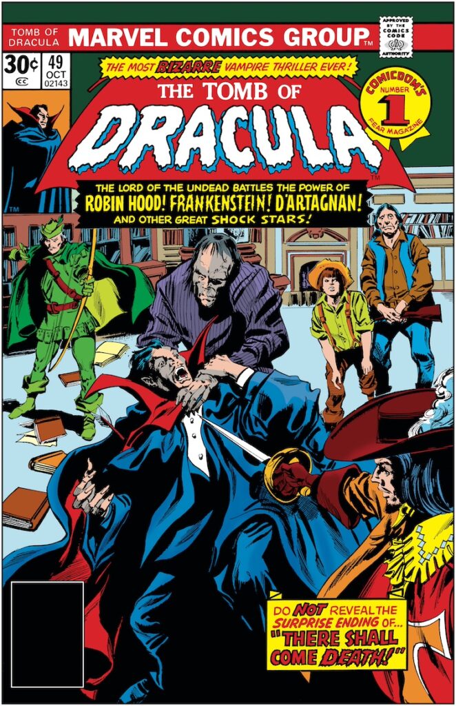 Tomb of Dracula #49 cover; pencils, Gene Colan; inks, Tom Palmer; Count Dracula, vampire; lord of the undead battles the power of Robin Hood, Frankenstein, D’Artagnan, other great shock stars, do not reveal the surprise ending of There Shall Come Death