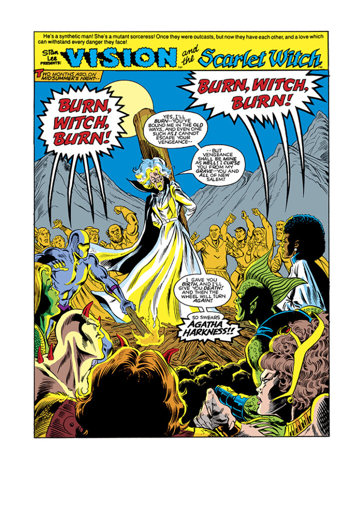 Vision and Scarlet Witch #3, pg. 1; pencils, Richard Howell; inks, Jim Mooney; Stan Lee Presents, splash page, Burn Witch Burn, Agatha Harkness; Salem’s Seven, Reptill, Hydron, Vertigo