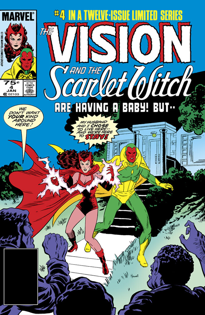 Vision and Scarlet Witch #4 cover; pencils and inks, Richard Howell; Twelve-Issue Limited Series, Are Having a Baby, But…; We don’t want your kind around here