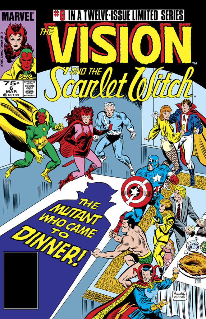 Vision and Scarlet Witch #6 cover; pencils, Richard Howell; inks, Joe Sinnott; Twelve-Issue Limited Series, The Mutant Who Came to Dinner, Crystal, Doctor Strange, Sub-Mariner, Norm Webster, Luna, Illusion, Ilya Zarkov, Captain America, Glamor, Glynis Zarkov